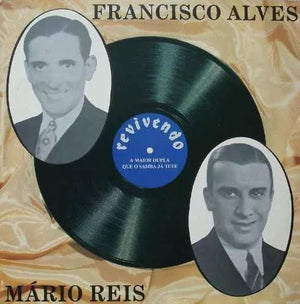 Francisco Alves e Mário Reis - Revivendo - A Maior Dupla Que O Samba Já Teve (LP)