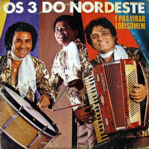 Os 3 Do Nordeste - É Prá Virar Lobisomem (LP)