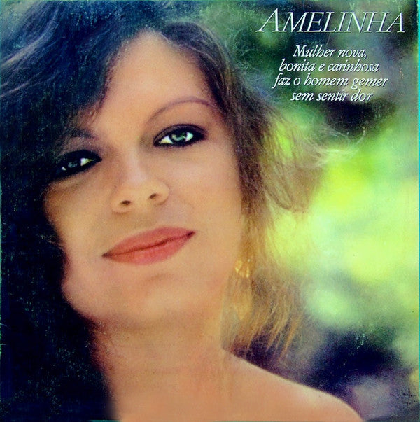 Amelinha - Mulher Nova, Bonita E Carinhosa Faz O Homem Gemer Sem Sentir Dor (LP)