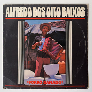 Alfredo dos Oito Baixos - Forró Danado (LP)