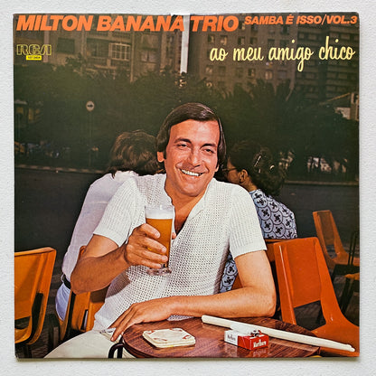 Milton Banana Trio - Ao Meu Amigo Chico (Samba É Isso Vol. 3) (LP)