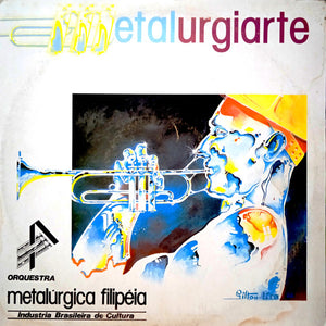 Orquestra Metalúrgica Filipéia - Metaluguiarte (LP)