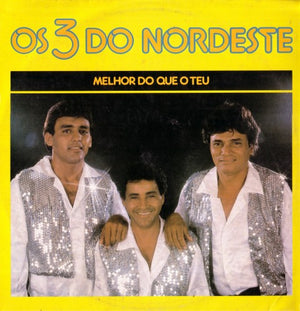 Os 3 Do Nordeste - Melhor Do Que O Teu (LP)