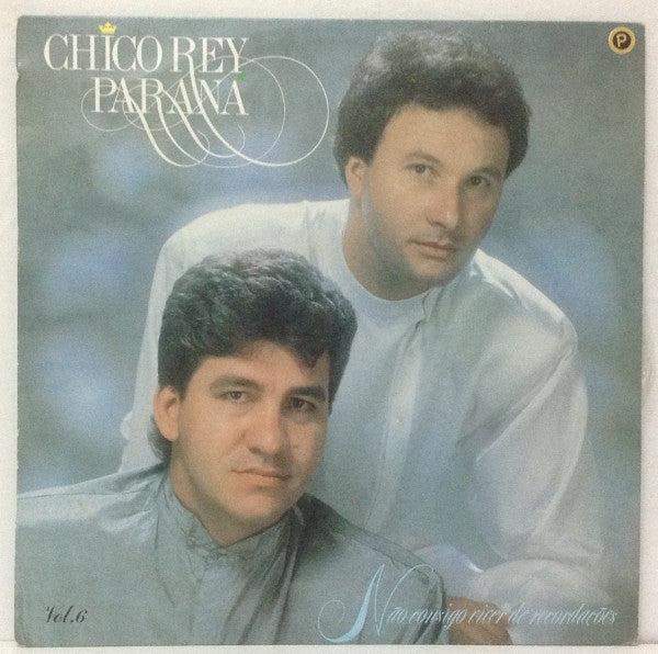 Chico Rey & Paraná - Vol. 6 - Não Consigo Viver de Recordações (LP)