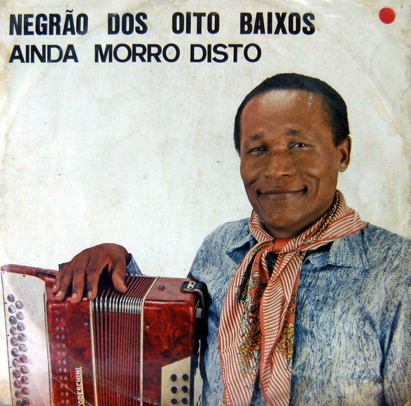 Negrão Dos Oito Baixos - Ainda Morro Disto (LP)