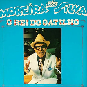 Moreira Da Silva - O Rei Do Gatilho (LP)