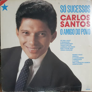 Carlos Santos  - Só Sucessos (O Amigo Do Povo) (LP)