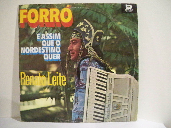 Renato Leite  - Forró - É Assim Que O Nordestino Quer (LP)