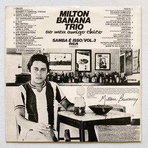 Milton Banana Trio - Ao Meu Amigo Chico (Samba É Isso Vol. 3) (LP)