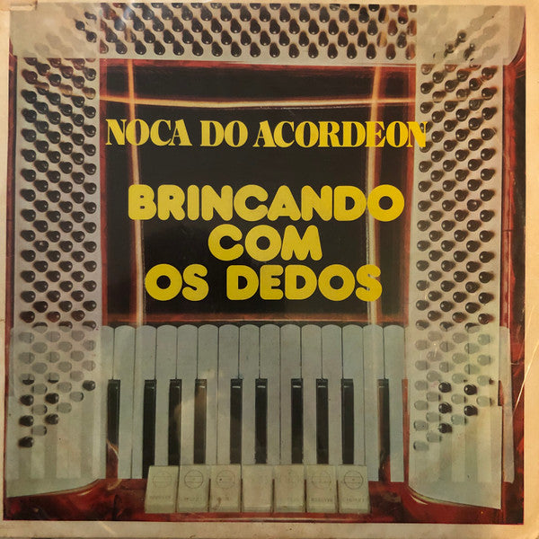 Nóca Do Acordeon - Brincando Com Os Dedos (LP)