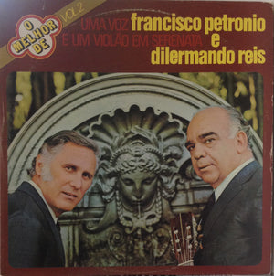 Francisco Petrônio e Dilermando Reis - O Melhor de Francisco Petrônio e Dilermando Reis, Vol. 2: Uma Voz E Um Violão Em Serenata (LP)