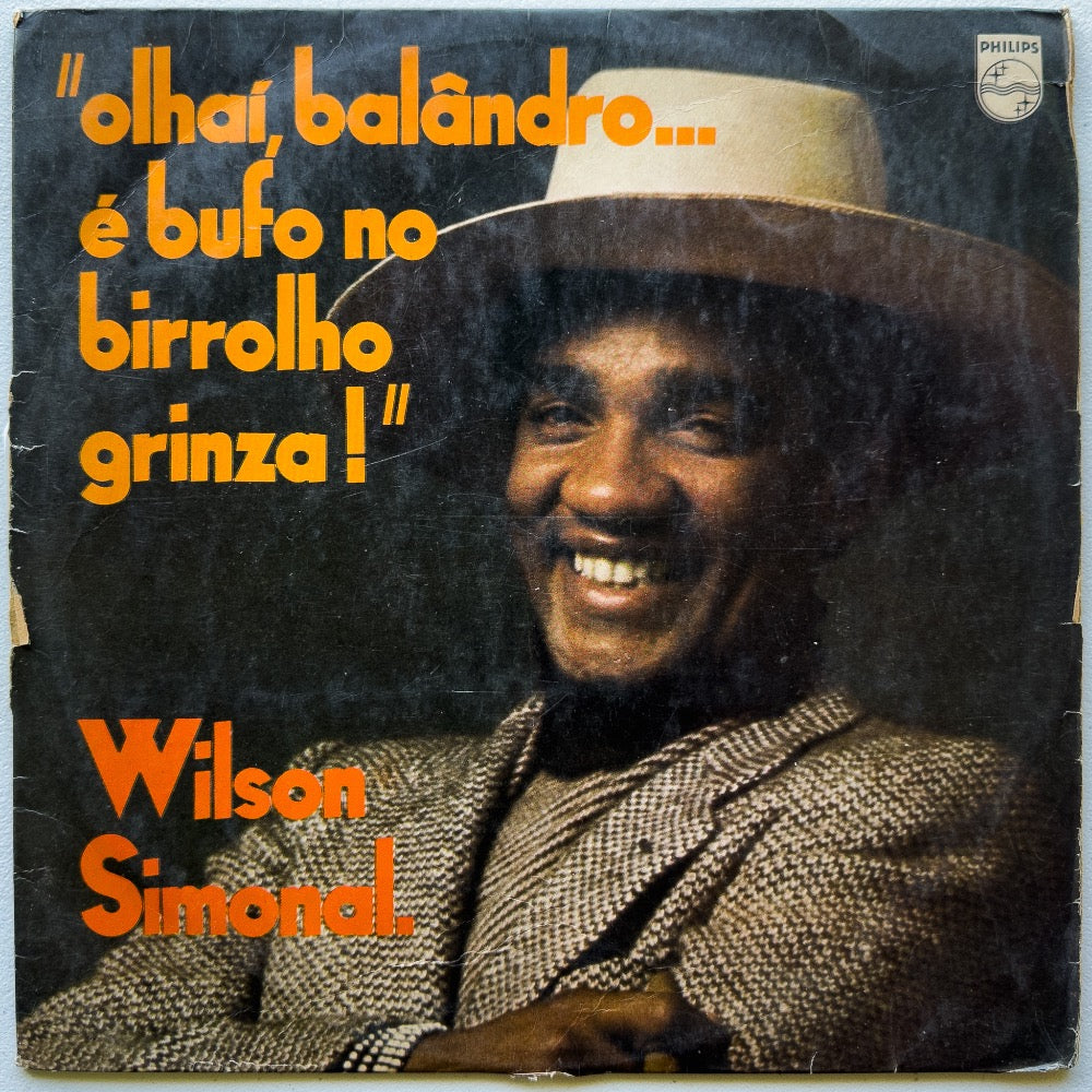 Wilson Simonal - Olhaí Balândro... É Bufo No Birrolho Grinza! (LP)