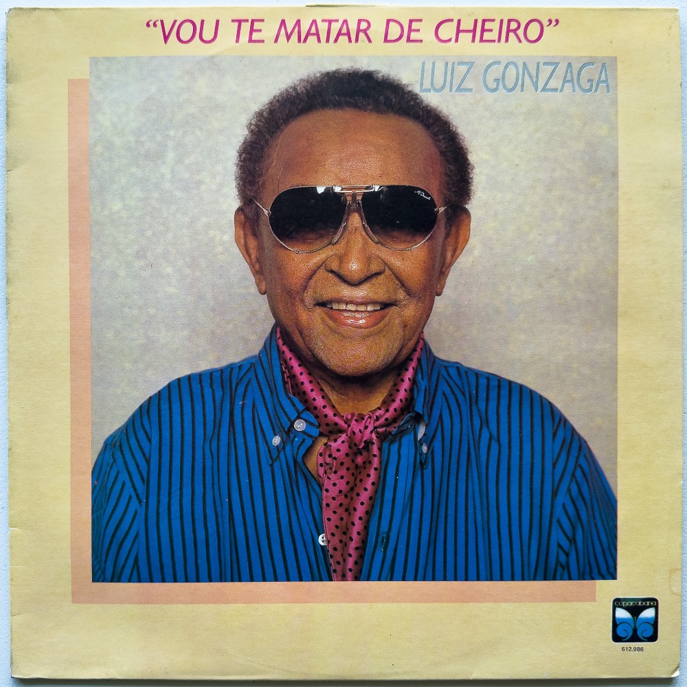Luiz Gonzaga — Vou Te Matar De Cheiro