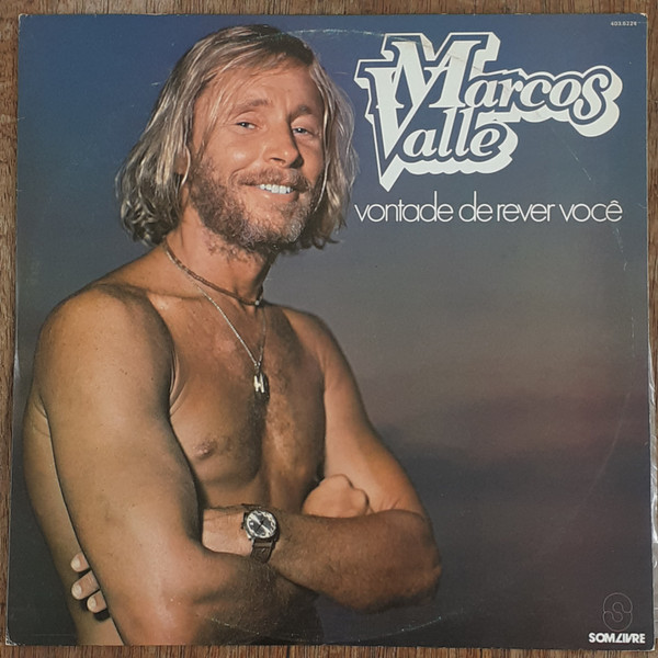 Marcos Valle — Vontade De Rever Você, capa do disco
