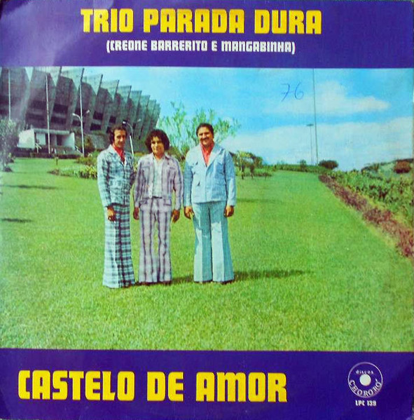 Trio Parada Dura — Trio Parada Dura — Castelo De Amor, capa do disco