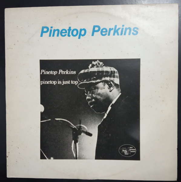 Pinetop Perkins — Pinetop Is Just Top