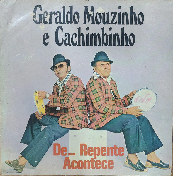 Geraldo Mouzinho E Cachimbinho — De… Repente Acontece, capa do disco