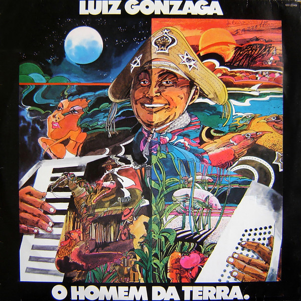Luiz Gonzaga — O Homem Da Terra