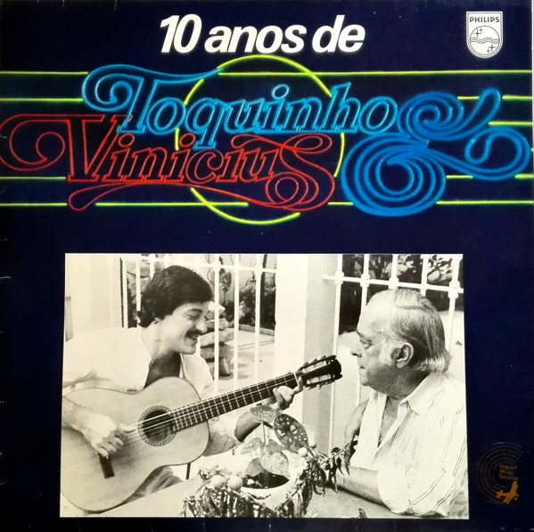 Toquinho & Vinicius — 10 Anos De Toquinho & Vinicius