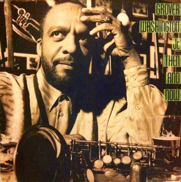 Grover Washington, Jr. — Then And Now, capa do disco