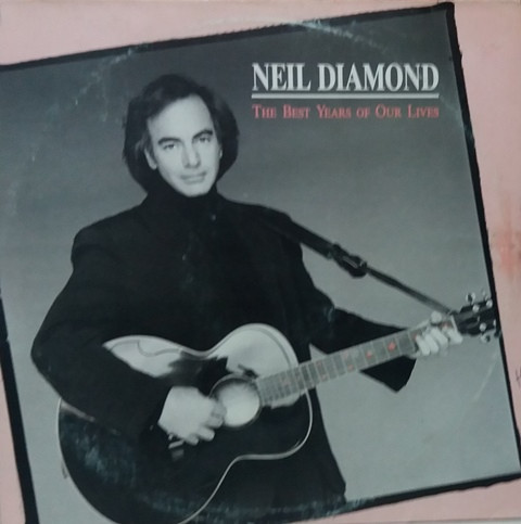 Neil Diamond — The Best Years Of Our Lives, capa do disco