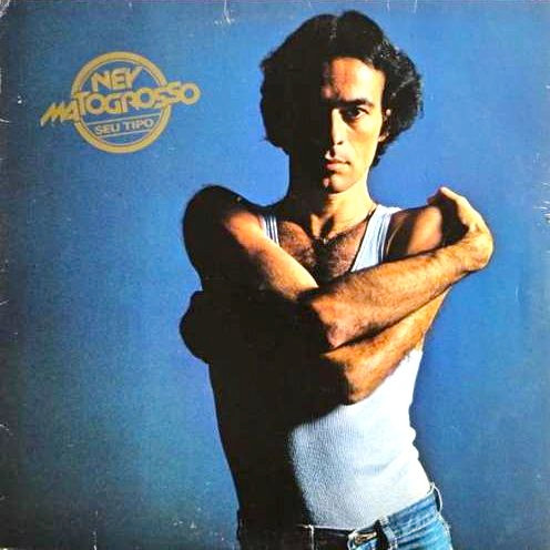 Ney Matogrosso — Ney Matogrosso — Seu Tipo, capa do disco