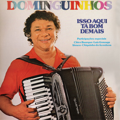 Capa do disco Dominguinhos – Isso Aqui Tá Bom Demais (LP, Capa: VG Disco: VG+)
