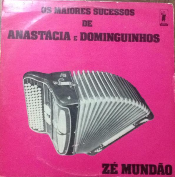 Zé Mundão — Zé Mundão — Os Maiores Sucessos De Anastácia E Dominguinhos, capa do disco